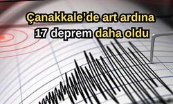 Çanakkale'de art ardına  17 deprem daha oldu