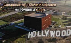 Çanakkale’de tarihin kalbinden Hollywood’a çağrı