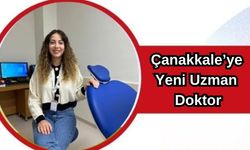 Çanakkale'ye yeni uzman doktor