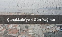 Çanakkale’ye 4 gün yağmur geliyor