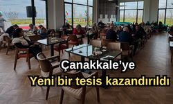 Çanakkale’ye yeni bir tesis kazandırıldı