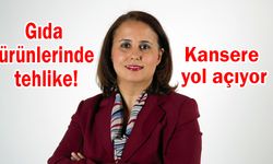 Gıda ürünlerinde tehlike! Kansere yol açıyor