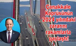 Çanakkale Köprüsünün 2024 yılındaki zararını rakamlarla açıkladı!