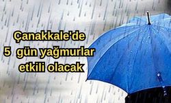 Çanakkale'de 5 gün yağmurlar etkili olacak