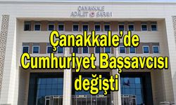 Çanakkale’de Cumhuriyet Başsavcısı değişti