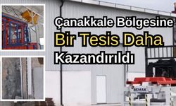 Çanakkale bölgesine bir tesis daha kazandırıldı