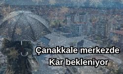 Çanakkale merkezde o gün  kar bekleniyor