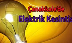 Çanakkale’nin bir bölümünde elektrik kesintisi yaşanıyor