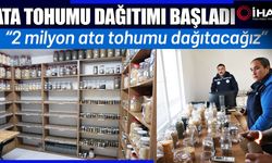 2 milyon ata tohumu dağıtımı başladı (VİDEO)