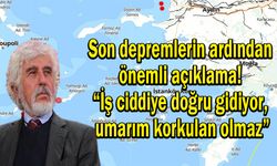 Son depremlerin ardından önemli açıklama!