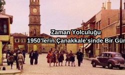 Zaman Yolculuğu: 1950’lerin Çanakkale’sinde bir gün