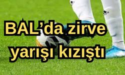 BAL’da zirve yarışı kızıştı