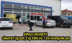 Kiracı Dehşeti! Cinayet işledi, 2 iş yeri ve 1 evi kurşunladı