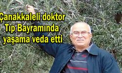 Çanakkaleli doktor Tıp Bayramında yaşama veda etti