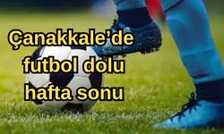 Çanakkale’de futbol dolu hafta sonu