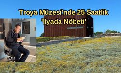 Troya Müzesi'nde 25 saatlik 'İlyada Nöbeti'