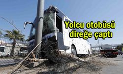 Yolcu otobüsü direğe çaptı