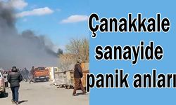 Çanakkale sanayide panik anları