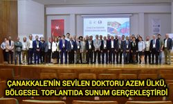 Çanakkale'nin sevilen doktoru Azem Ülkü, bölgesel toplantıda sunum gerçekleştirdi