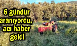 6 gündür aranıyordu, acı haber geldi