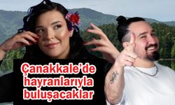 Çanakkale’de hayranlarıyla buluşacaklar