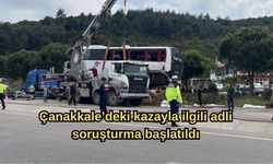 Çanakkale’deki kazayla ilgili adli soruşturma başlatıldı