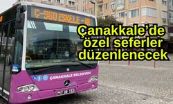 Çanakkale’de özel seferler düzenlenecek
