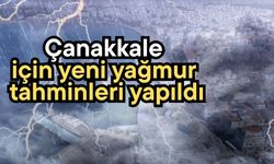 Çanakkale için yeni yağmur tahminleri yapıldı