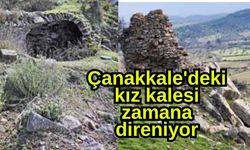 Çanakkale'deki kız kalesi zamana direniyor