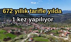 672 yıllık tarifle yılda 1 kez yapılıyor...