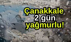 Çanakkale 2 gün yağmurlu!