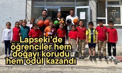 Lapseki’de öğrenciler hem doğayı korudu hem ödül kazandı