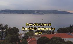 Dev yolcu gemisi Çanakkale Boğazından geçti