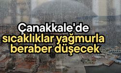 Çanakkale'de sıcaklıklar yağmurla beraber düşecek