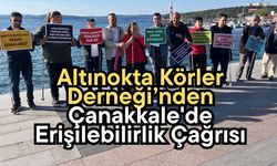 Altınokta Körler Derneği’nden Çanakkale'de erişilebilirlik çağrısı