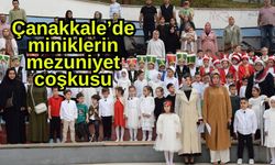 Çanakkale’de miniklerin mezuniyet coşkusu