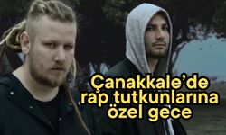 Çanakkale’de rap tutkunlarına özel gece