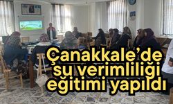 Çanakkale’de su verimliliği eğitimi yapıldı