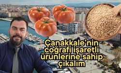 Çanakkale’nin coğrafi işaretli ürünlerine sahip çıkalım