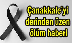 Çanakkale’yi üzen ölüm haberi