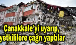 Çanakkale’yi uyarıp, yetkililere çağrı yaptılar
