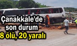 Çanakkale'de son durum 8 ölü, 20 yaralı