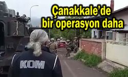 Çanakkale’de bir operasyon daha