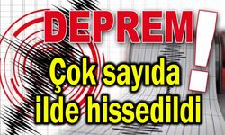 Deprem oldu, çok sayıda ilde hissedildi