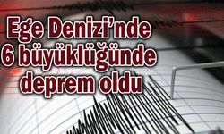 Ege Denizi’nde 6 büyüklüğünde deprem oldu