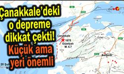 Çanakkale’de o depreme dikkat çekti