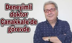 Deneyimli doktor, Çanakkale’de göreve başladı
