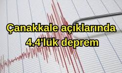 Çanakkale açıklarında 4.4'lük deprem