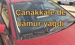 Çanakkale’de çamur yağdı