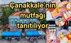 Çanakkale’nin mutfağı tanıtılıyor